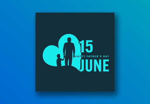 Editable Social Media Post on 15 June, Happy Father&rsquo;s Day with Silhouette Father Holding Hand of Son.