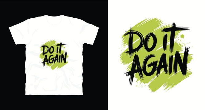 Do it again motivational graffiti typography vector t-shirt design