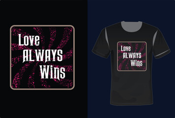 t-shirt Print, Pride Month ,Love always Wins t-shirt design