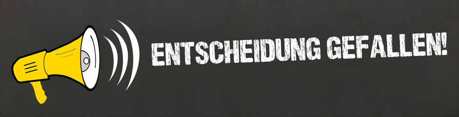 Entscheidung gefallen!