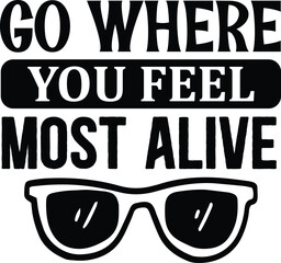 Go Where You Feel Most Alive .eps