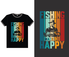 Fishing make Me Happy,  Unique Fishing t-shirt design.