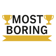 The Most Boring Award Vector Comical Trophy Design for Sarcastic Recognition Concepts