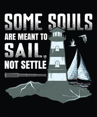 Some souls are meant to sail, not settle graphic design