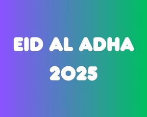 Eid Al Adha Mubarak 2025 