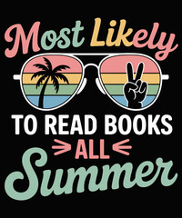 Most Likely To Read Books All Summer Funny Teacher