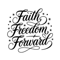 Faith, Freedom, Forward. Juneteenth Quotes Vector Design Isolated on White Background