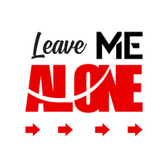 Vector illustration of the label Leave Me Alone in a combination of black and red colors and equipped with a red arrow
