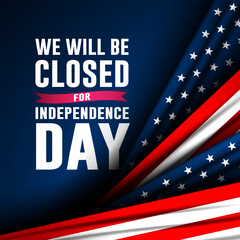 Independence Day USA 4th of July background design with we will be closed text