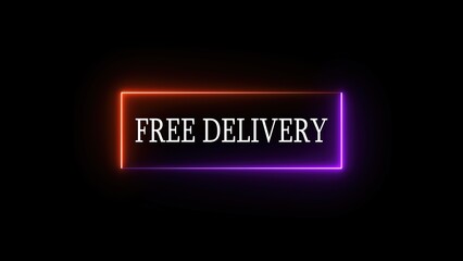 Glowing neon sign featuring the words free delivery inside a colorful rectangular frame against a black background suitable for promotional content.