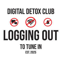 Digital Detox Club Typography Quote – Logging Out to Tune In