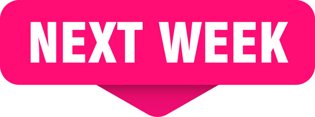 next week sticker. next week sign on transparent background