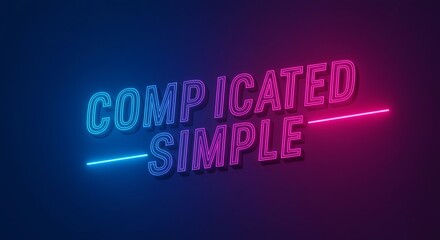 Neon Sign Complicated Simple Text