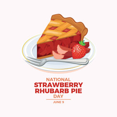 National Strawberry Rhubarb Pie Day poster vector illustration. Piece of rhubarb pie on a plate icon vector. Slice of strawberry rhubarb cake drawing. Template for background, banner, card. 9 June