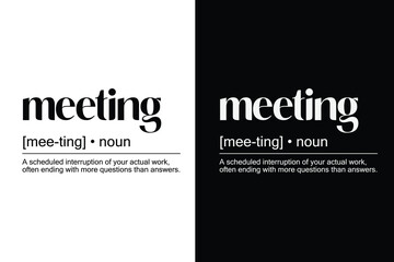 Meeting (noun definition) - Sarcastic Meeting Definition Office Quote Typography Design
