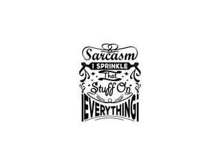 Sarcastis funny quotes typography 