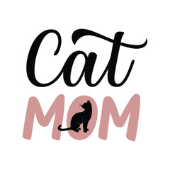 Cat Mom t-shirt design vector illustration. Cute feline lover quote graphic for women, pet owner gift, apparel, merchandise
