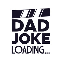 Obraz premium Dad joke loading typography vector illustration. Funny Father's Day t-shirt design with humorous text for apparel and print