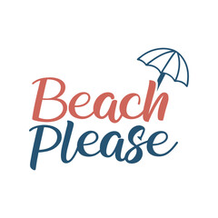 Beach please typography vector illustration. Fun and trendy summer t-shirt design with playful lettering for print and apparel