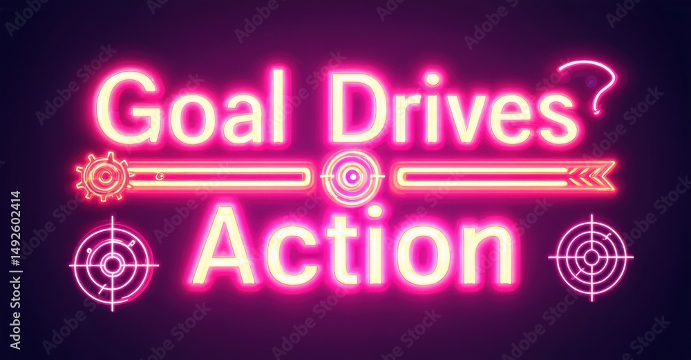 Poster bright pink neon sign displays text goal drives above action. targets flank words, adding visual int