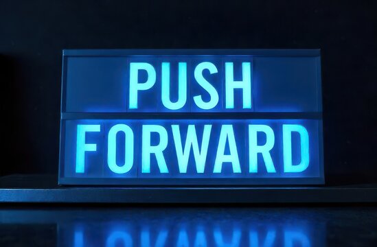 Naklejki glowing blue neon sign displaying push forward against dark background. motivational message concept. encouragement, inspiration, office decor.