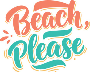 Beach, Please: Cheerful Handwritten Script Typography for Summer Vacation and Seaside Fun
