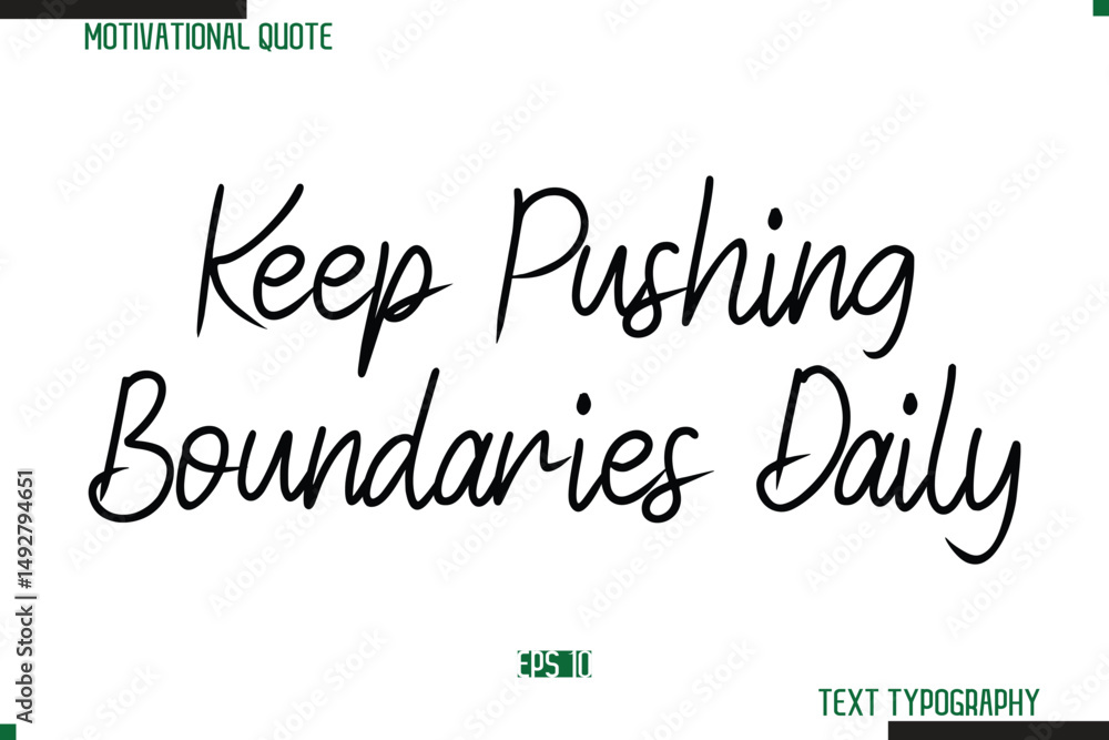 Fototapete keep pushing boundaries daily cursive typography text inspirational slogan