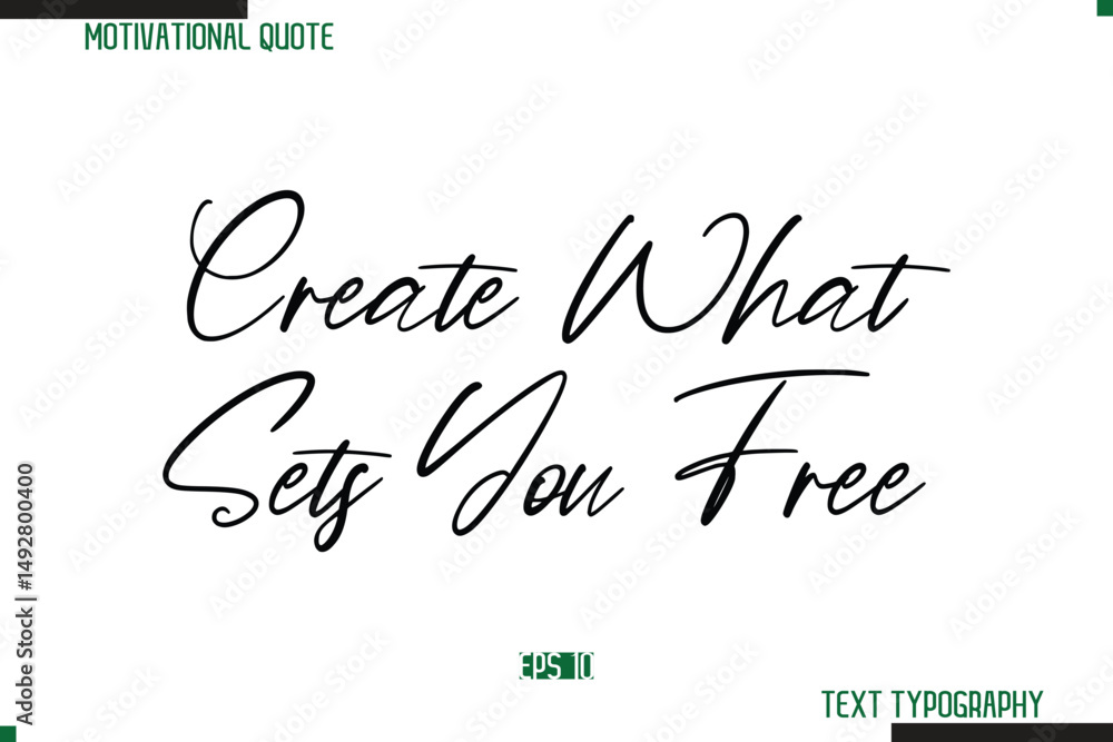 Fototapete create what sets you free cursive calligraphy text inspirational saying