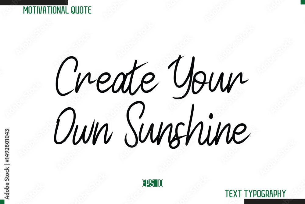 Fototapete create your own sunshine cursive typography text inspirational slogan