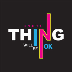 Everything Will Be Ok T-shirt Design