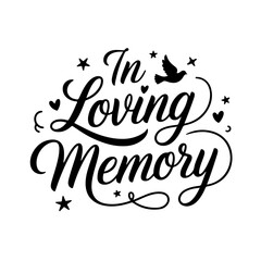 In Loving Memory. Memorial Quotes Vector Design Isolated on White Background