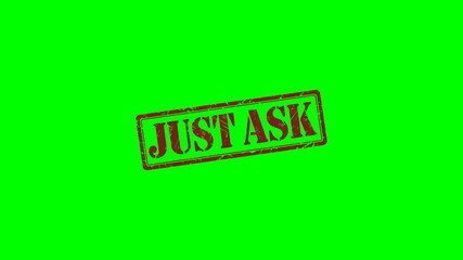 Animated "Just Ask" red rubber stamp on a green screen chroma key background, ideal for customer support content and help center prompts