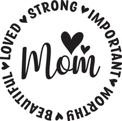 loved strong important worthy beautiful mom
