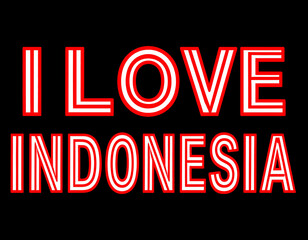 Bold typography artwork with the phrase "I Love Indonesia" in red and white colors on a black background. A modern, patriotic graphic design perfect for posters, t-shirts, or digital media use.
