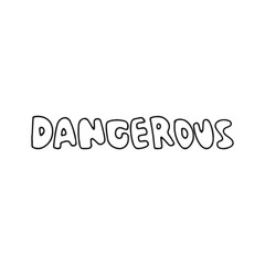 Safety and dangerous, warning word hand drawing typography