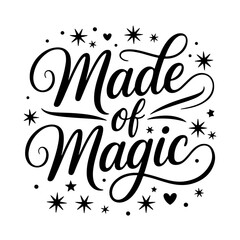 Made of Magic. Baby Girl Quotes Vector Design Isolated on White Background