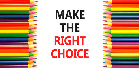 Make the right choice symbol. Concept words phrase Make the right choice on beautiful white paper....