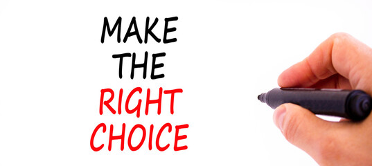 Make the right choice symbol. Concept words phrase Make the right choice on beautiful white paper....