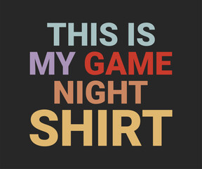 This is my game night shirt, trendy gaming T shirt design featuring fun quotes and gamer graphics, perfect for console and PC players