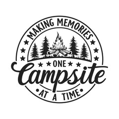 Making Memories One Campsite At a Time svg, Tent camping SVG, Camping Svg, Camper Svg, Making Memories One Campsite At a Time T-shirt Design, Campfire svg. 