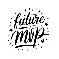 Future MVP. Baby Boy Quotes Vector Design Isolated on White Background