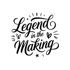 Legend in the Making. Baby Boy Quotes Vector Design Isolated on White Background