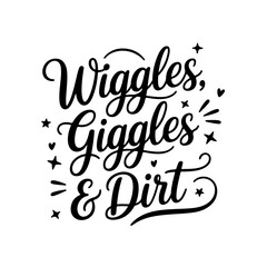 Wiggles, Giggles & Dirt. Baby Boy Quotes Vector Design Isolated on White Background