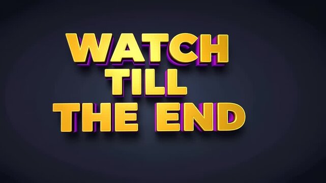 Bold text urging viewers to engage with a video until the conclusion, set against a dark background