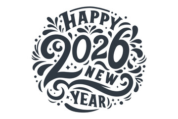 Happy new year 2026 design. Black lettering on white background. Lettering design for poster, banner, greeting, 2026 celebration