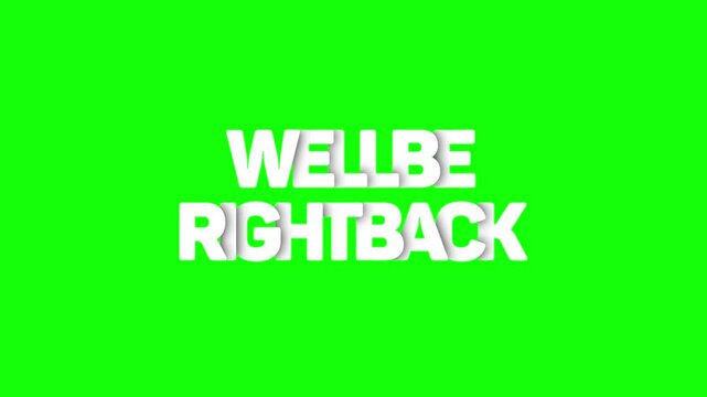 well be right back overlapping green screen loop