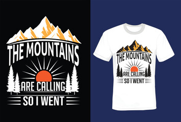 T-shirt Print, The mountains are calling—so I went t-shirt design, mountain t-shirt design