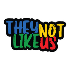 They not like us, Black history, Juneteenth