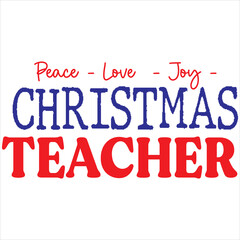 Peace. love. joy. Christmas teacher