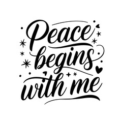 Peace Begins With Me. Mental Health Quotes Vector Design Isolated on White Background